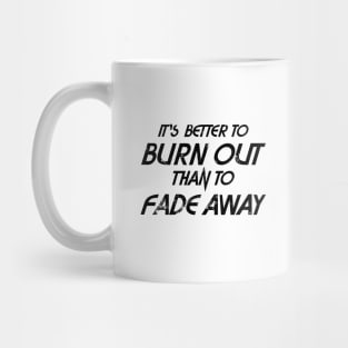 Better to Burn out - Black text Mug